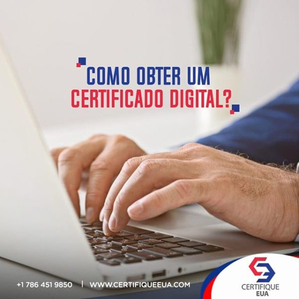 Como Obter Um Certificado Digital Certifique Eua 6815